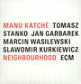 Neighbourhood - Manu Katche