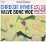 Valve Bone Woe - Chrissie Hynde  & The Val