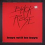Boys Will Be Boys - Black Rose