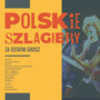 Polskie Szlagiery: Za Ostatni Grosz - Polskie Szlagiery   