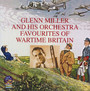 Favourites Of Wartime Britain - Glenn Miller