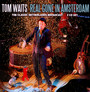 Real Gone In Amsterdam - Tom Waits