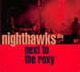 Next To The Roxy - The Nighthawks