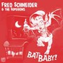 Bat Baby - Fred Schneider & The Superions