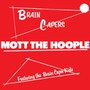 Brain Capers - Mott The Hoople