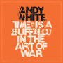 Time Is A Buffalo In The Art Of War - Andy White