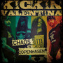 Chaos N Copenhagen - Kickin Valentina