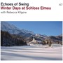 Winter Days At Schloss Elmau - Echos Of Swing