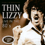 Live In The 80'S - Thin Lizzy