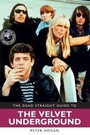 The Dead Straight Guide To The Velvet Underground - The Velvet Underground 