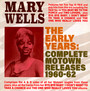 Early Years: Complete Motown Releases 1960-62 - Mary Wells