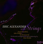 Eric Alexander With Strings - Eric Alexander