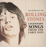 Legendary Songs The Early Days - The Rolling Stones 