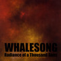 Radiance Of A Thousand Suns - Whalesong