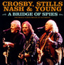 A Bridge Of Spies - Crosby, Stills & Nash