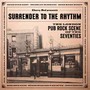 Surrender To The Rhythm - The London Pub Rock Scene Of The S - V/A