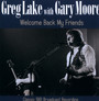 Welcome Back My Friends - Greg Lake With Gary Moore