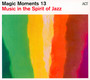 Magic Moments 13 - Music In The Spirit Of Jazz - V/A