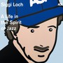 Siggi Loch - A Life In The Spirit Of Jazz - V/A