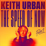 Speed Of Now PT.1 - Keith Urban