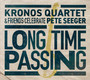 Long Time Passing: Kronos Quartet & Friends - Kronos Quartet