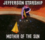 Mother Of The Sun - Jefferson Starship