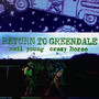 Return To Greendale - Neil Young / Crazy Horse