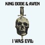 I Was Evil - King Dude & Awen
