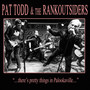 There's Pretty Things In Palookaville... - Pat Todd & The Rankoutsiders