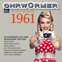 Ohrwurmer - Die Hits Des Jahres 1961 - V/A