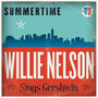 Summertime: Willie Sings Gershwin - Willie Nelson