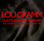 Questions & Answers ~ The Atlantic Anthology 1987-1989 - Lou Gramm