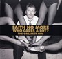 Who Cares A Lot? The Greatest - Faith No More