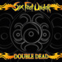 Double Dead Redux - Six Feet Under