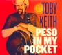 Peso In My Pocket - Toby Keith