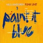 Paint It Blue - Nils Landgren  -Funk Unit
