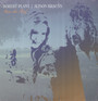 Raise The Roof - Robert Plant / Alison Krauss