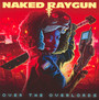 Over The Overlords - Naked Raygun