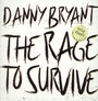 Rage To Survive - Danny Bryant