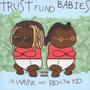 Trust Fund Babies - Lil Wayne & Rich The Kid