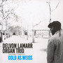 Cold As Weiss - Delvon Lamarr  -Organ Trio
