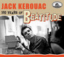 Jack Kerouac: 100 Years Of Beatitude - Jack Kerouac: 100 Years Of Beatitude  /  Various