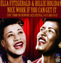 Nice Work If You Can Get It - Ella  Fitzgerald  / Billie  Holiday 