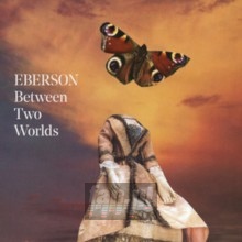 Between Two Worlds - Eberson