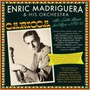 Carioca! Hits, Latin Magic & More 1932-1947 - Enric Madriguera  & His Orchestra