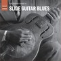 The Rough Guide To Slide Guitar Blues - V/A