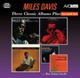 Three Classic Albums Plus - Miles Davis
