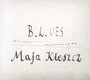 B.L.Ues - Maja Kleszcz