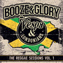 The Reggae Sessions vol. 1 - Booze & Glory
