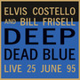 Deep Dead Blue Live - Elvis  Costello  / Bill  Frisell 